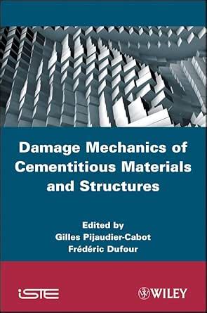 Damage Mechanics of Cementitious Materials and Structures (Iste Book ...
