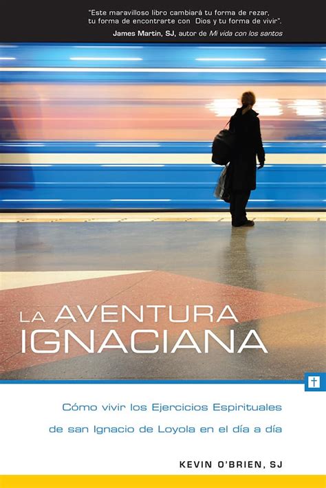 Buy La aventura ignaciana /The Ignatian Adventure: Cómo vivir los ...