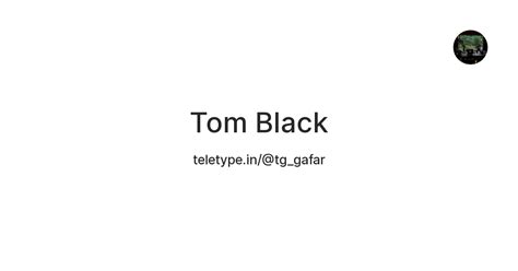 Tom Black — Teletype