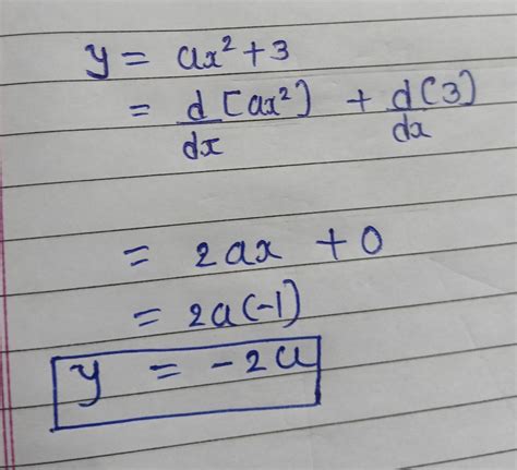 Let y=ax²+3, where 'a' is constant. Find (dy)/(dx) by the delta method ...