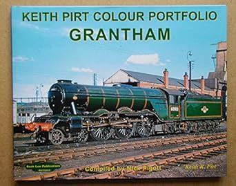 Keith Pirt Colour Portfolio Grantham : Pirt, Keith R., Piggot, Nick ...