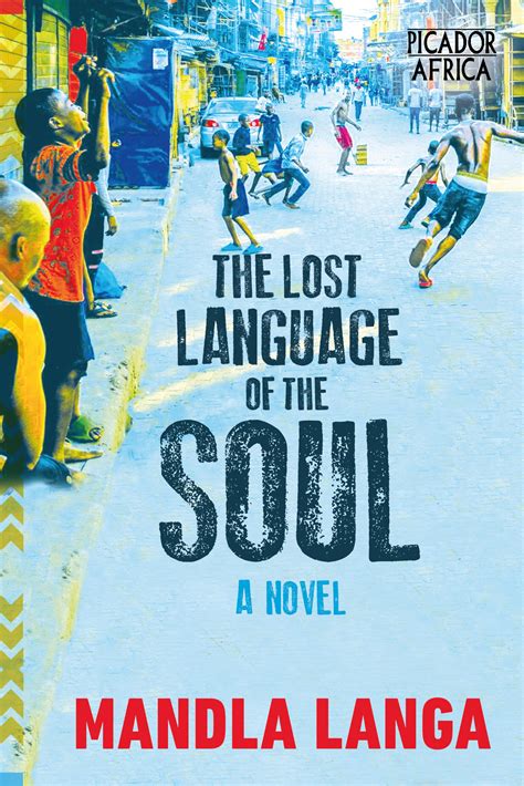 THE LOST LANGUAGE OF THE SOUL – Mandla Langa – LAURA GROSS LITERARY AGENCY