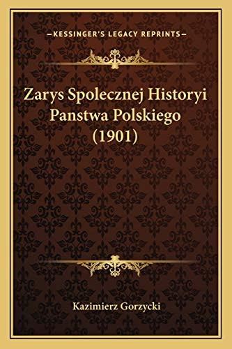 Buy Zarys Spolecznej Historyi Panstwa Polskiego (1901) Book Online at ...