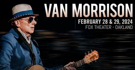 Van Morrison at Fox Theater - Two Nights!, Fox Theater - Oakland ...