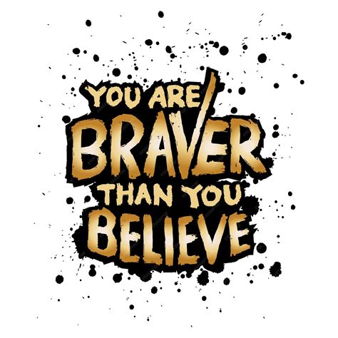 Premium Vector | You are braver than you believe Hand drawn lettering quote