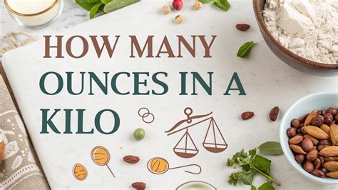 How Many Ounces in a Kilo: A Comprehensive Guide to Weight Conversion ...