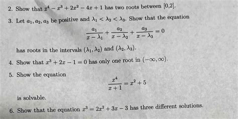 Solved Show that x4-x3+2x2-4x+1 ﻿has two roots between | Chegg.com