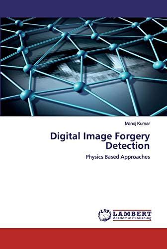 Buy Digital Image Forgery Detection Book Online at Low Prices in India ...