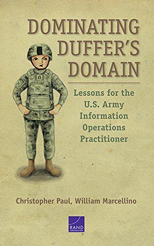 Buy Dominating Duffer's Domain: Lessons for the U.s. Army Information ...