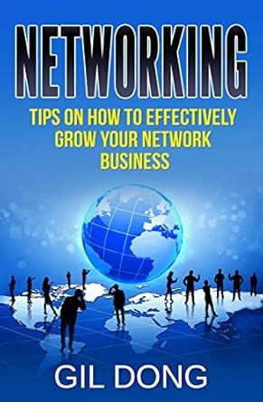 Networking: Tips on how to Effectively Grow your Network Business eBook ...