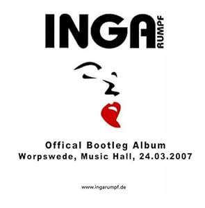 Official Bootleg Album - Music Hall Worpswede: Inga Rumpf: Amazon.in ...