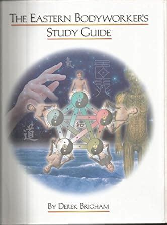 The Eastern Bodyworker's Study Guide : Derek Brigham: Amazon.in: Books