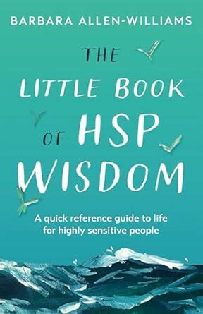 The Little Book of HSP Wisdom: A quick reference guide to life for ...