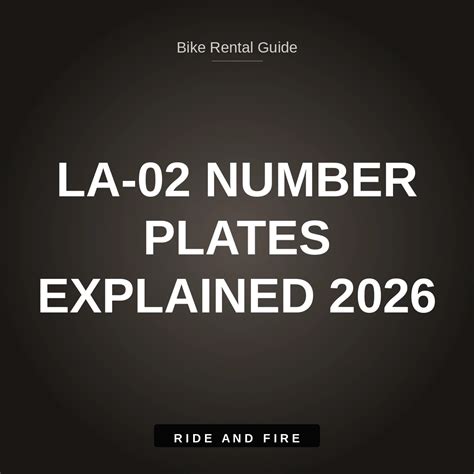 LA-02 Number Plates Explained: Why Your Rental Bike Matters at...