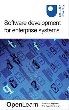 Software development for enterprise systems eBook : The Open University ...