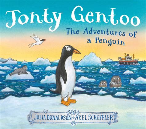 Jonty Gentoo: The Adventures of a Penguin : Donaldson, Julia, Scheffler ...