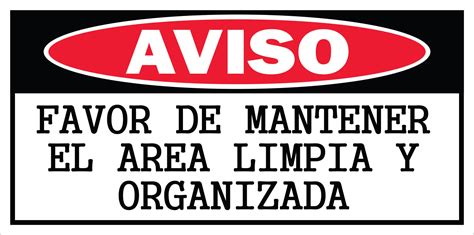 Rotulo General 6' x 12"- Favor mantener el area limpia y organizada ...