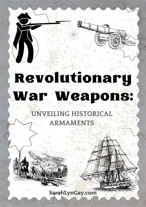 Revolutionary War Weapons: Unveiling Historical Armaments - Sarah Lyn Gay