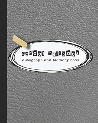 School Yearbook Autograph and Memory book: Yearbook, autograph and ...