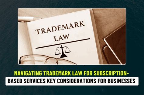 Navigating Trademark Law for Subscription-Based Services: Key ...