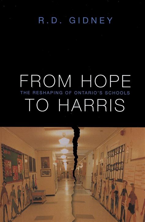 Buy From Hope to Harris: The Reshaping of Ontario's Schools Book Online ...