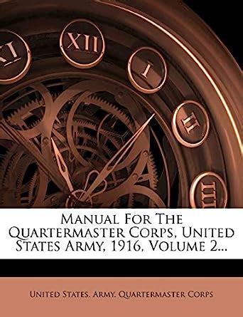 Buy Manual For The Quartermaster Corps, United States Army, 1916 ...