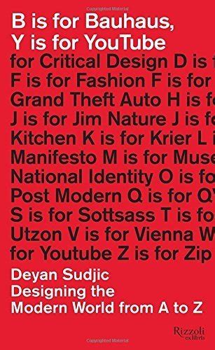 B is for Bauhaus, Y is for YouTube: Designing the Modern World from A ...
