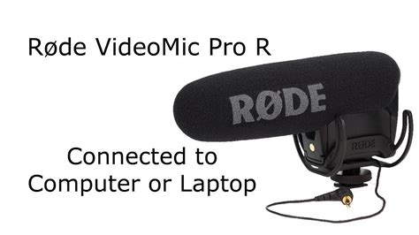 Connect Rode VideoMic Pro to Laptop 的图像结果