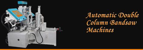 Bandsaw Machines, Double Column Bandsaws, Manufacturer, Supplier, Pune ...