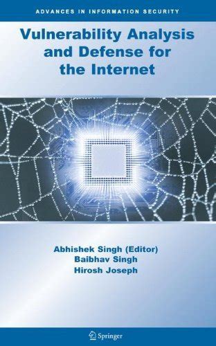 Vulnerability Analysis and Defense for the Internet (Advances in ...