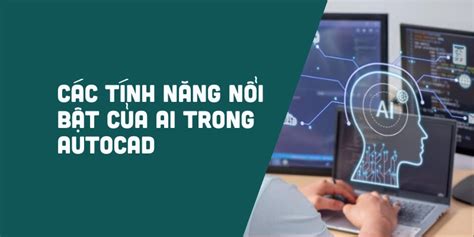 Các tính năng nổi bật của AI trong AutoCAD