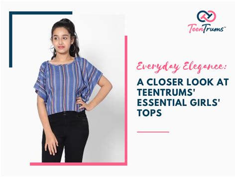 Everyday Elegance: A Closer Look at TeenTrums' Essential Girls' Tops ...