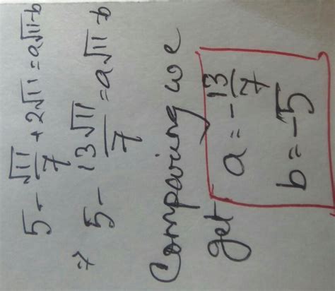 5-√11/7+2√11=a√11-b find a and b - Brainly.in