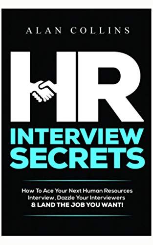 HR Interview Secrets: How To Ace Your Next Human Resources Interview ...