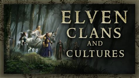 Exploring Middle-earth's Elven Clans and Cultural Heritage - Tolkien's ...