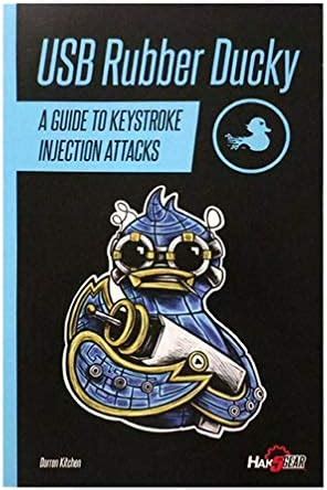 Hak5 USB Rubber Ducky Field Guide Book : A Guide To Keystrokes ...