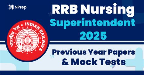 RRB Nursing Superintendent 2025 – Previous Year Papers & Mock Test Strategy