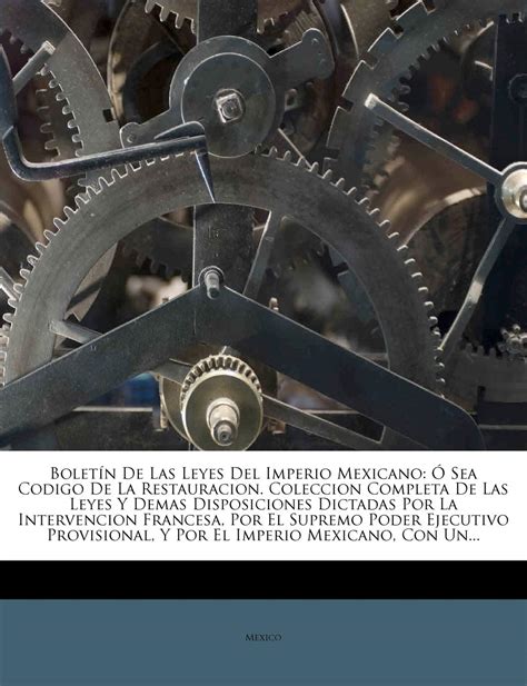 Buy Boletn De Las Leyes Del Imperio Mexicano: Sea Codigo De La ...
