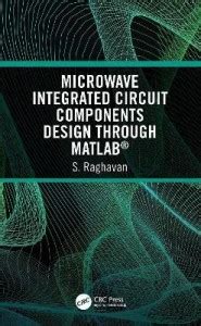 Microwave Integrated Circuit Components Design through MATLAB (R): Buy ...