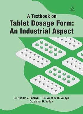 A Textbook on Tablet Dosage Form: An Industrial Aspect
