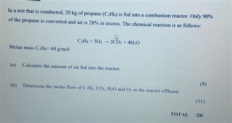 Solved In a test that is conducted, 20 kg of propane (C3H8) | Chegg.com