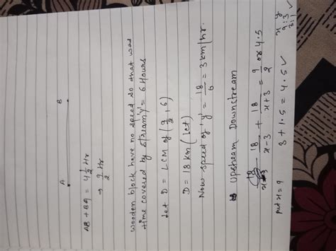 A man swims from A to B and back in 4:30 hours.A block of wood when ...