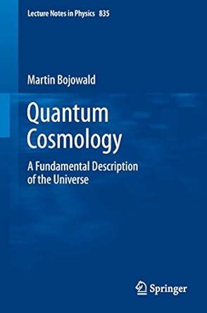 Quantum Cosmology: A Fundamental Description of the Universe (Lecture ...