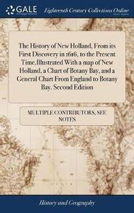 The History of New Holland, from Its First Discovery in 1616, to the ...