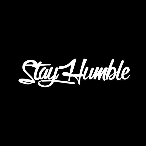 Stay Humble Quote