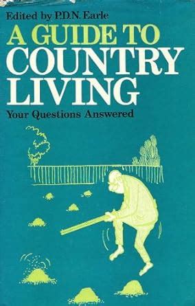A guide to country living: [your questions answered], : Noel Peter ...