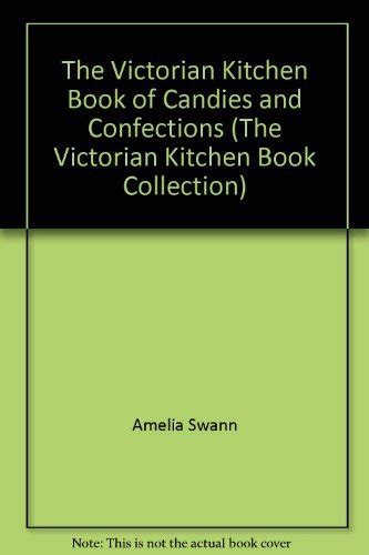 Buy The Victorian Kitchen Book of Candies and Confections Book Online ...