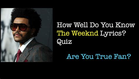 How Well Do You Know The Weeknd Lyrics Quiz – NSF – Music Magazine