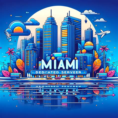 Buy Best & Cheap-Cost Miami Dedicated Server Hosting | Reliable ...