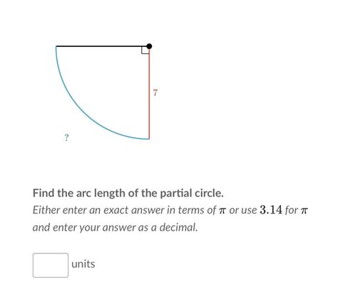77??Find the arc length of the partial circle.Either enter an exact ...